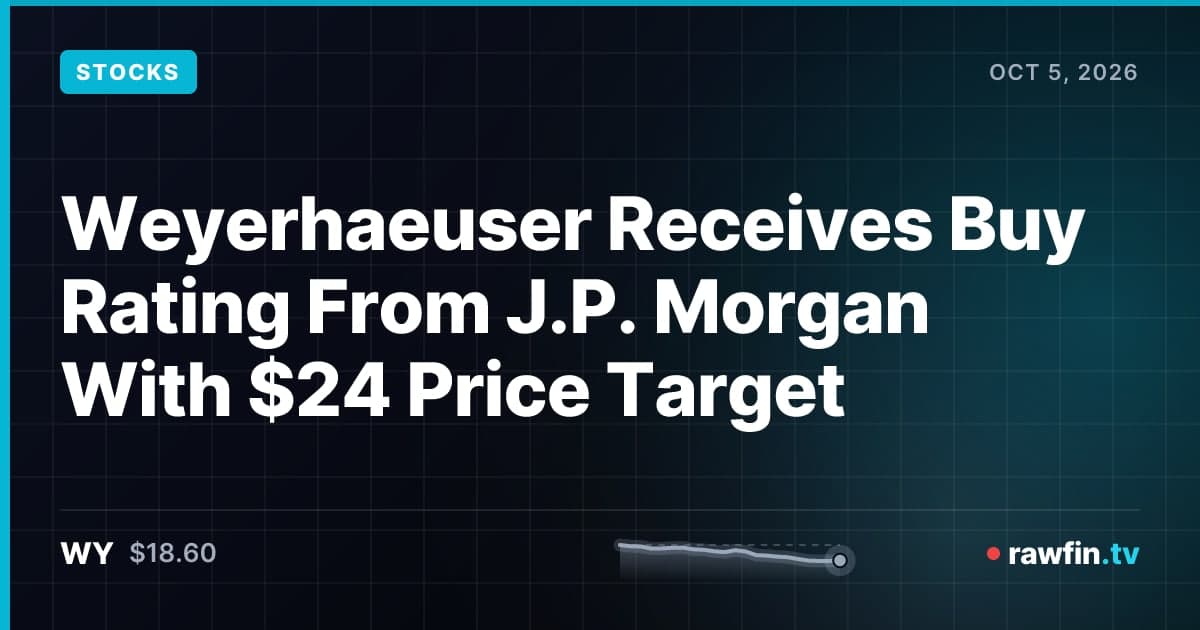 Weyerhaeuser Receives Buy Rating From J.P. Morgan With $24 Price Target