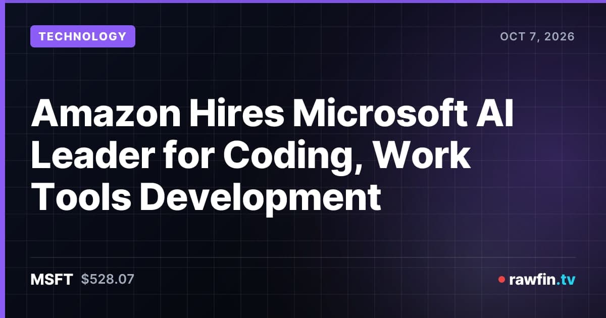 Amazon Hires Microsoft AI Leader for Coding, Work Tools Development