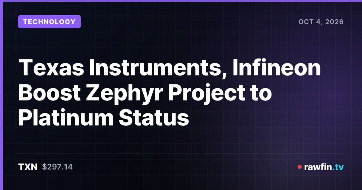 Texas Instruments, Infineon Boost Zephyr Project to Platinum Status