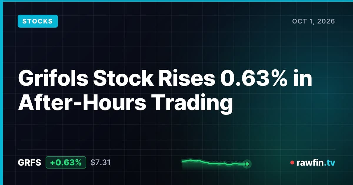 Grifols Stock Rises 0.63% in After-Hours Trading