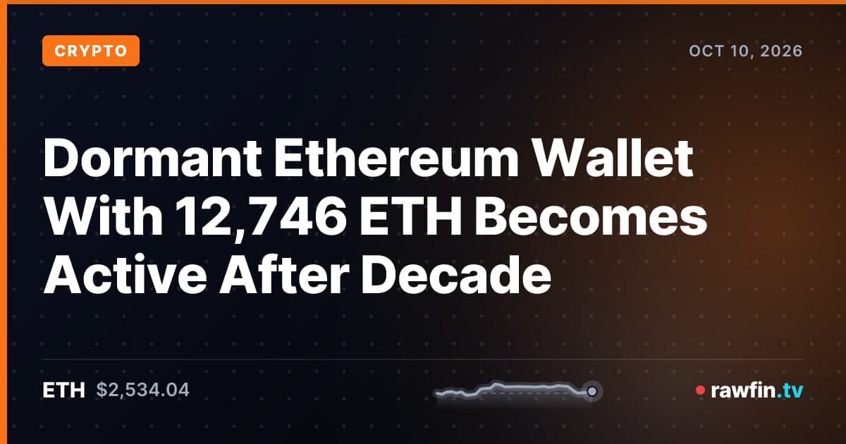 Dormant Ethereum Wallet With 12,746 ETH Becomes Active After Decade