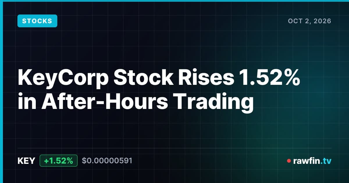 KeyCorp Stock Rises 1.52% in After-Hours Trading