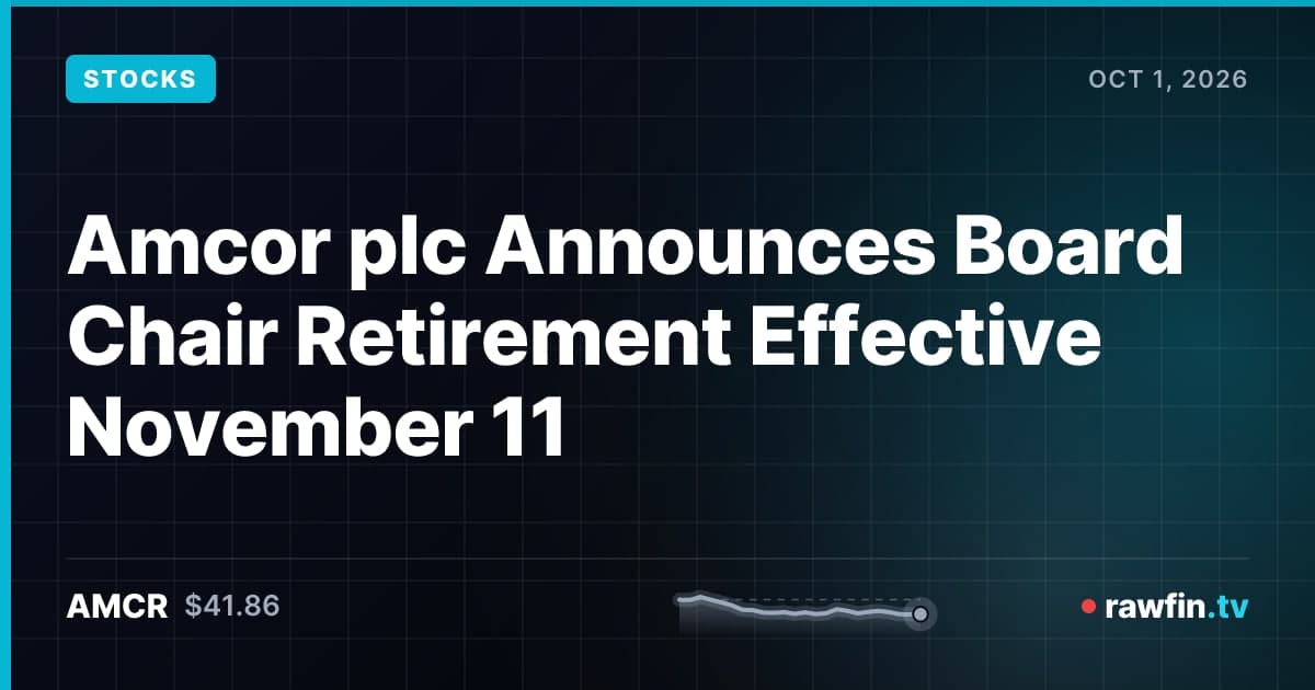 Amcor plc Announces Board Chair Retirement Effective November 11