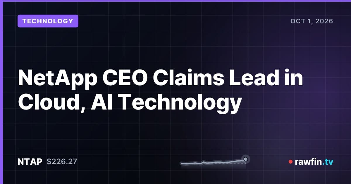 NetApp CEO Claims Lead in Cloud, AI Technology