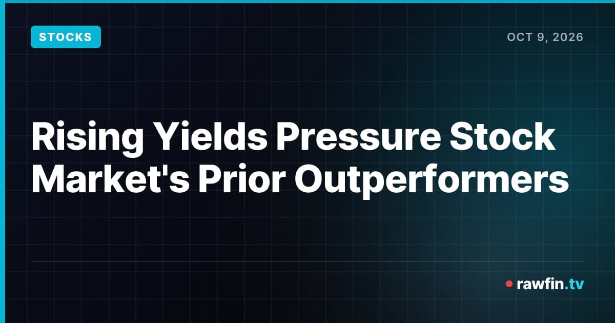 Rising Yields Pressure Stock Market's Prior Outperformers