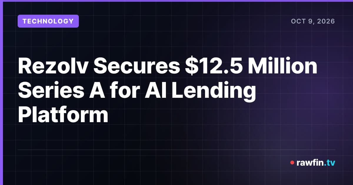 Rezolv Secures $12.5 Million Series A for AI Lending Platform