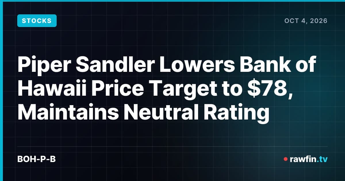 Piper Sandler Lowers Bank of Hawaii Price Target to $78, Maintains Neutral Rating