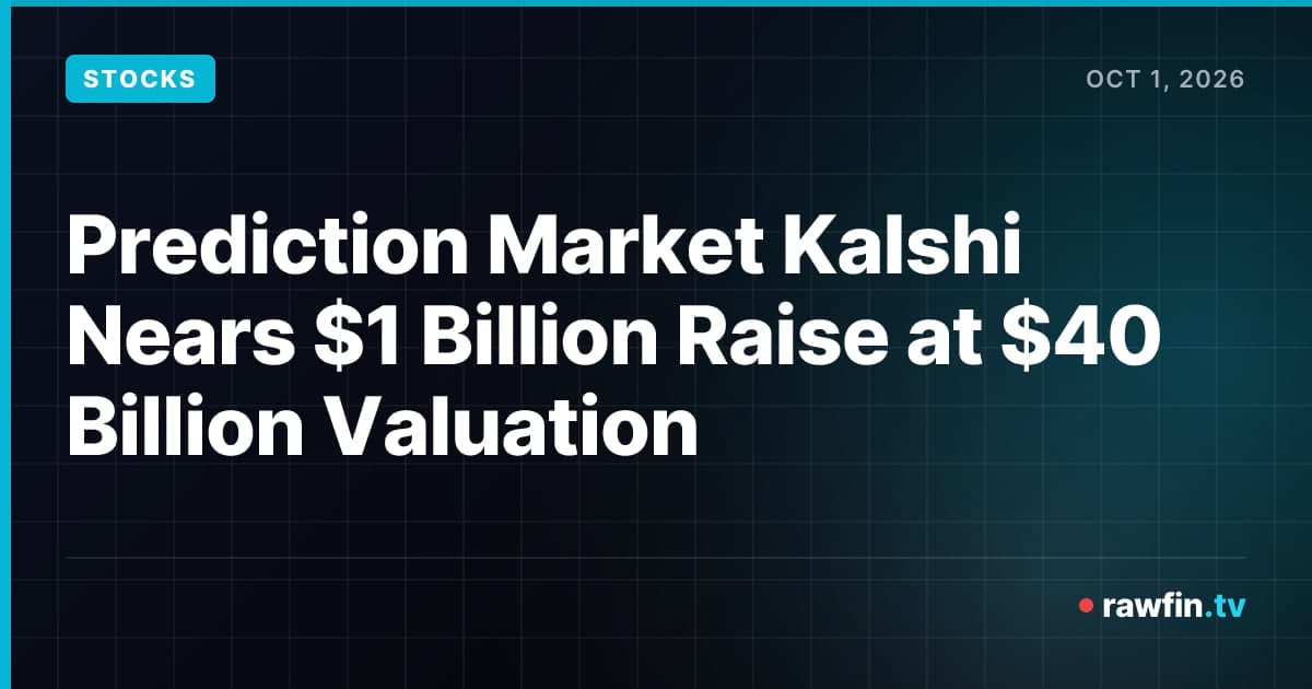Prediction Market Kalshi Nears $1 Billion Raise at $40 Billion Valuation