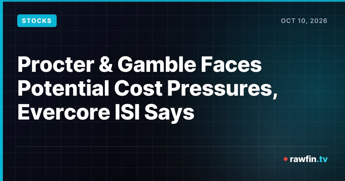 Procter & Gamble Faces Potential Cost Pressures, Evercore ISI Says