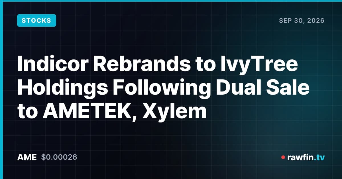 Indicor Rebrands to IvyTree Holdings Following Dual Sale to AMETEK, Xylem
