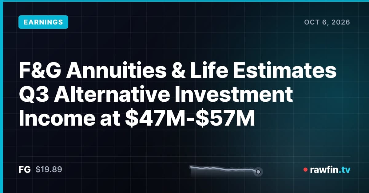 F&G Annuities & Life Estimates Q3 Alternative Investment Income at $47M-$57M