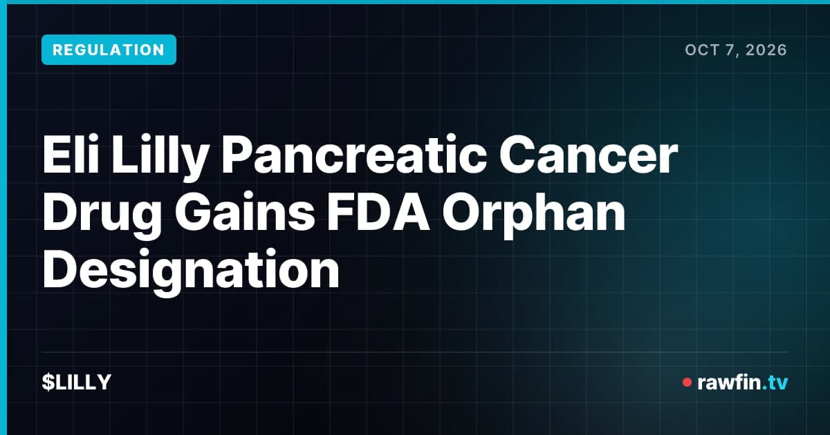 Eli Lilly Pancreatic Cancer Drug Gains FDA Orphan Designation