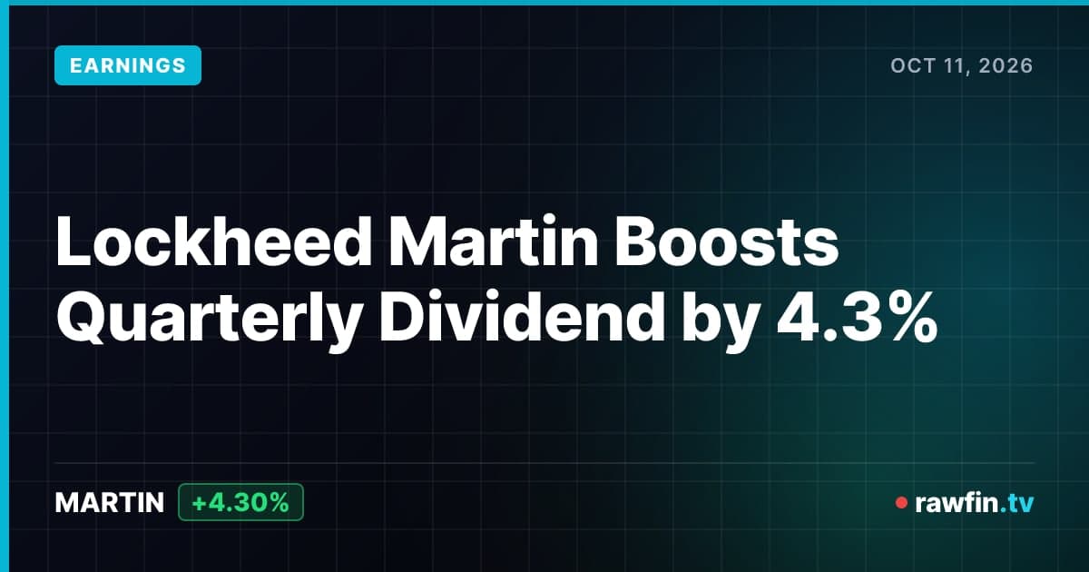Lockheed Martin Boosts Quarterly Dividend by 4.3%