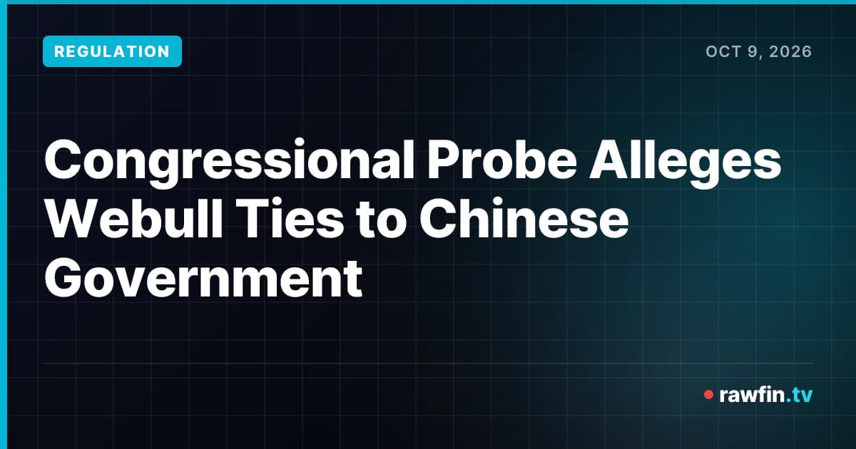 Congressional Probe Alleges Webull Ties to Chinese Government