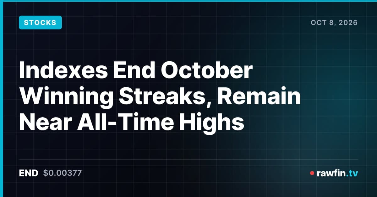Indexes End October Winning Streaks, Remain Near All-Time Highs