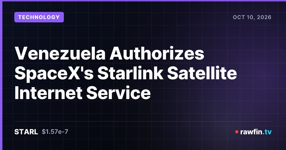 Venezuela Authorizes SpaceX's Starlink Satellite Internet Service