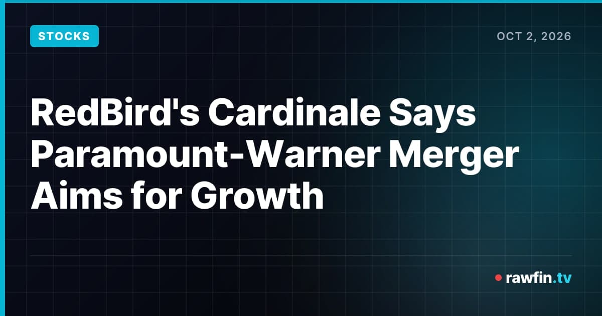 RedBird's Cardinale Says Paramount-Warner Merger Aims for Growth
