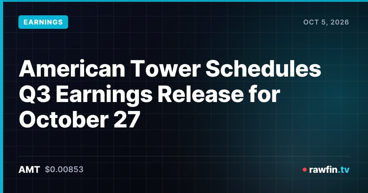 American Tower Schedules Q3 Earnings Release for October 27