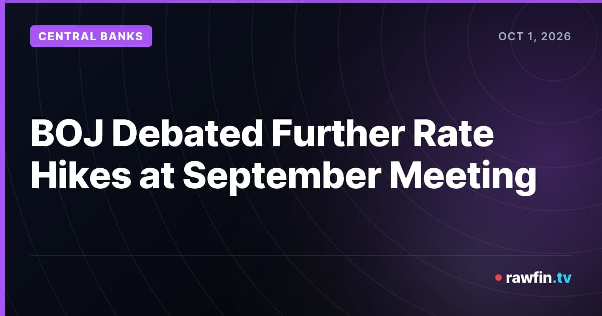 BOJ Debated Further Rate Hikes at September Meeting