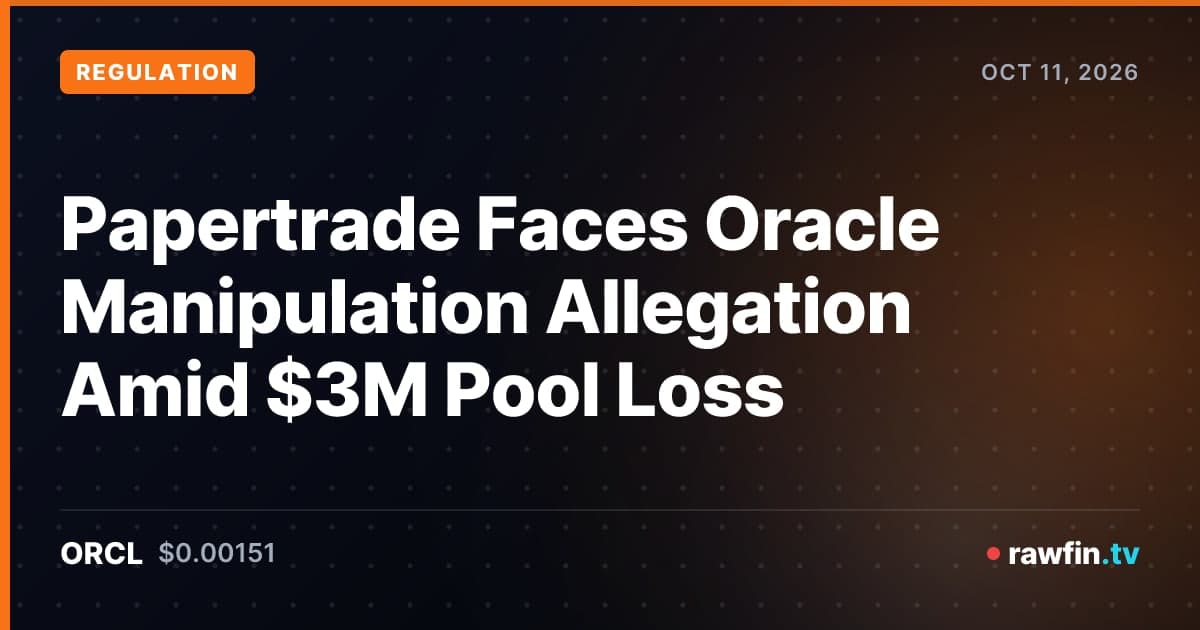 Papertrade Faces Oracle Manipulation Allegation Amid $3M Pool Loss