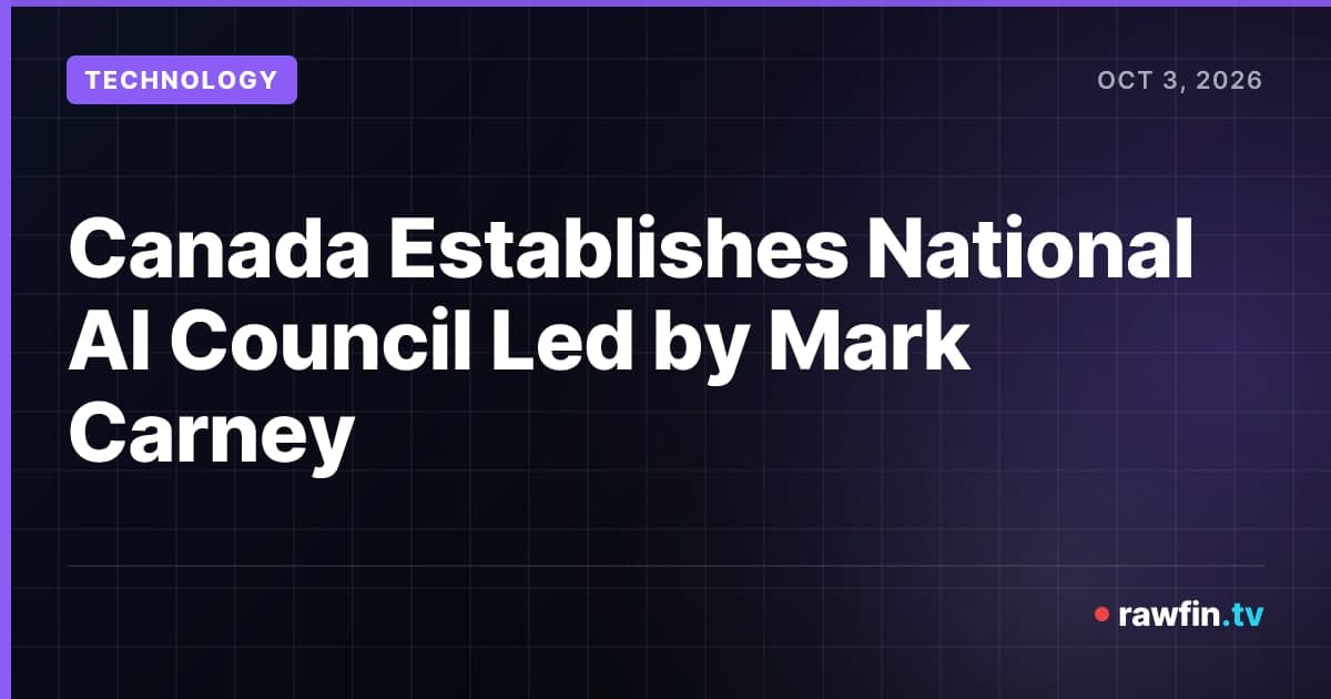 Canada Establishes National AI Council Led by Mark Carney