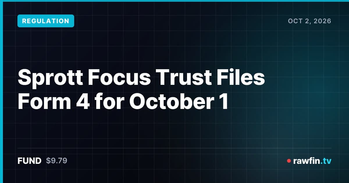 Sprott Focus Trust Files Form 4 for October 1