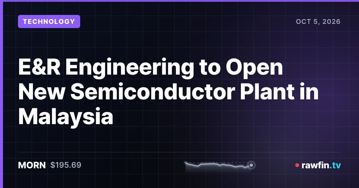 E&R Engineering to Open New Semiconductor Plant in Malaysia