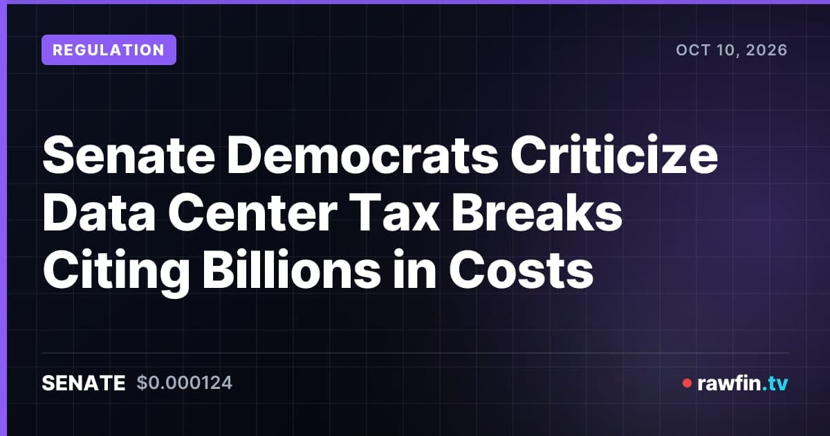 Senate Democrats Criticize Data Center Tax Breaks Citing Billions in Costs