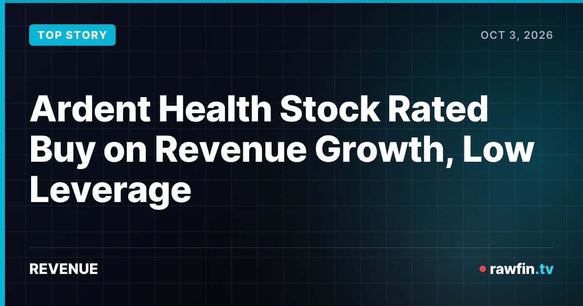 Ardent Health Stock Rated Buy on Revenue Growth, Low Leverage