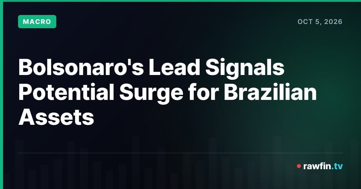 Bolsonaro's Lead Signals Potential Surge for Brazilian Assets