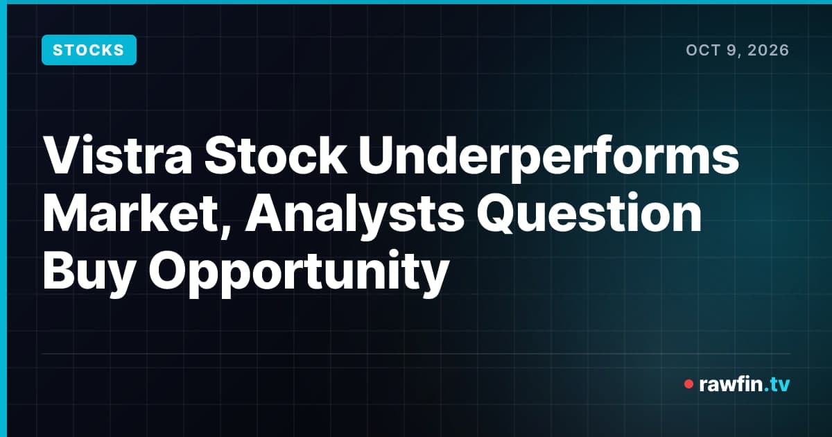 Vistra Stock Underperforms Market, Analysts Question Buy Opportunity