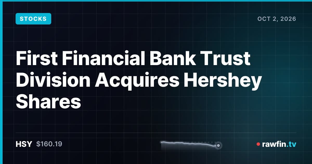 First Financial Bank Trust Division Acquires Hershey Shares