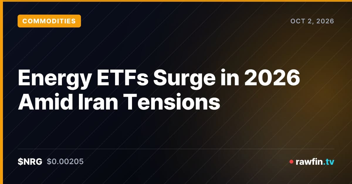 Energy ETFs Surge in 2026 Amid Iran Tensions