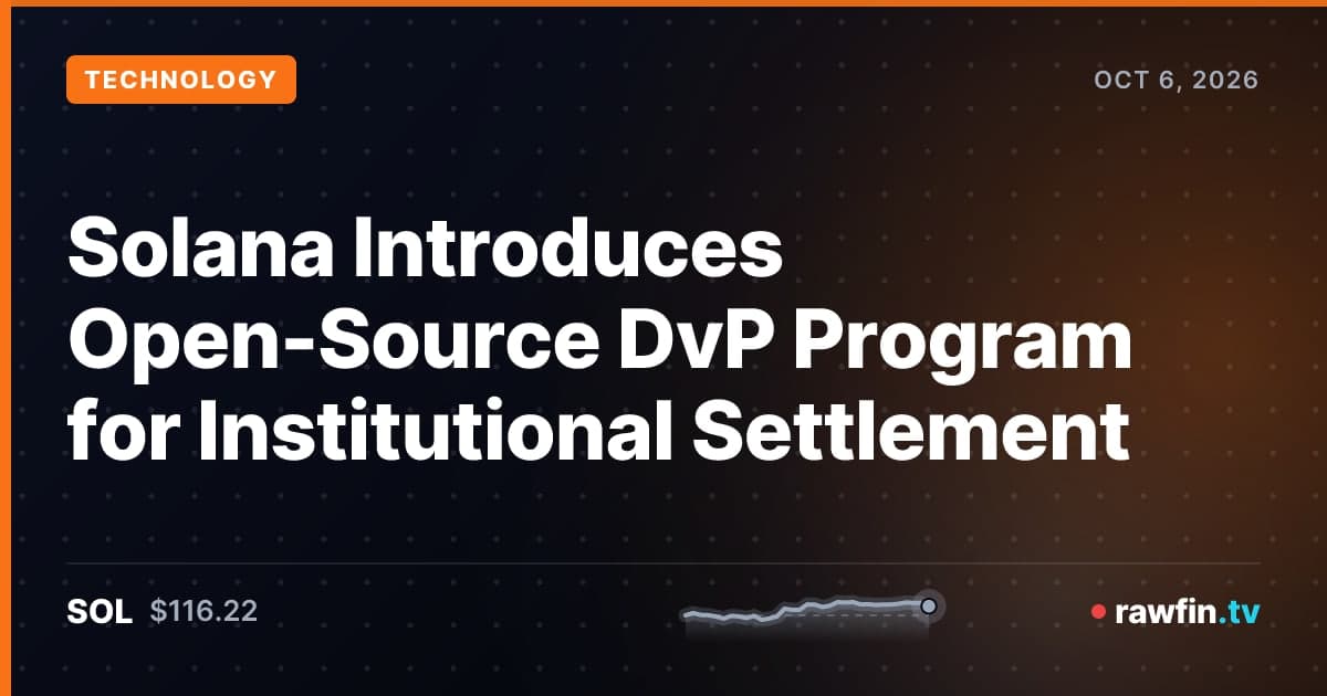 Solana Introduces Open-Source DvP Program for Institutional Settlement