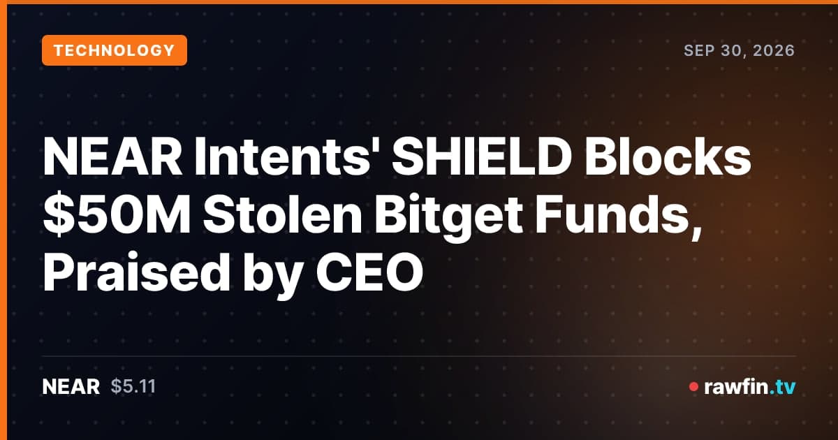 NEAR Intents' SHIELD Blocks $50M Stolen Bitget Funds, Praised by CEO