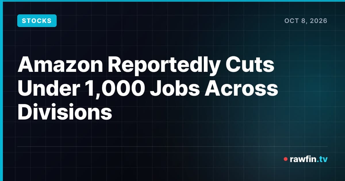Amazon Reportedly Cuts Under 1,000 Jobs Across Divisions