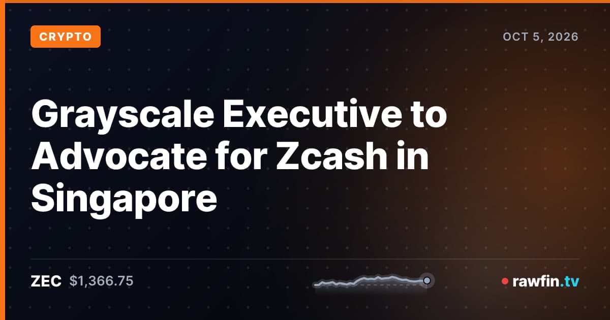 Grayscale Executive to Advocate for Zcash in Singapore