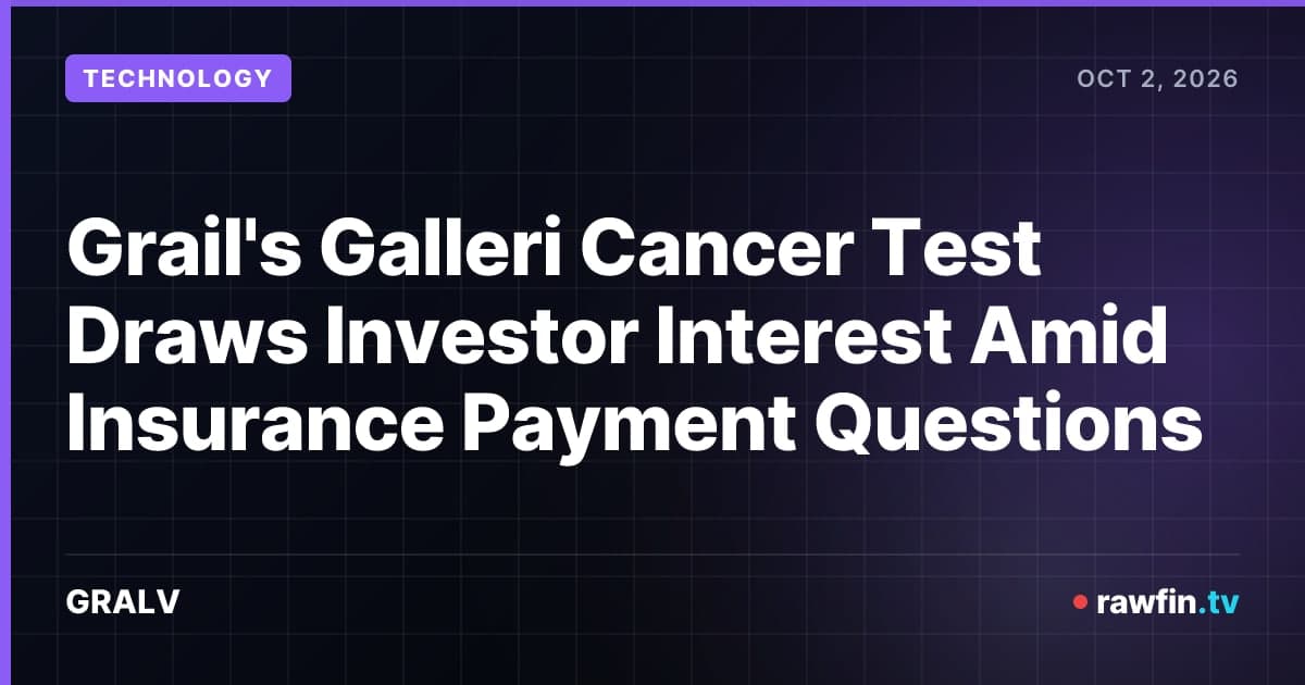 Grail's Galleri Cancer Test Draws Investor Interest Amid Insurance Payment Questions
