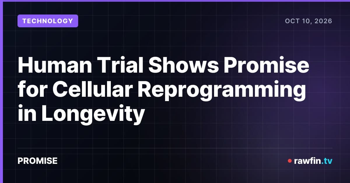 Human Trial Shows Promise for Cellular Reprogramming in Longevity