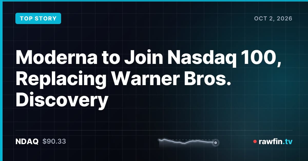 Moderna to Join Nasdaq 100, Replacing Warner Bros. Discovery