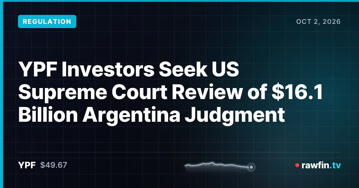 YPF Investors Seek US Supreme Court Review of $16.1 Billion Argentina Judgment