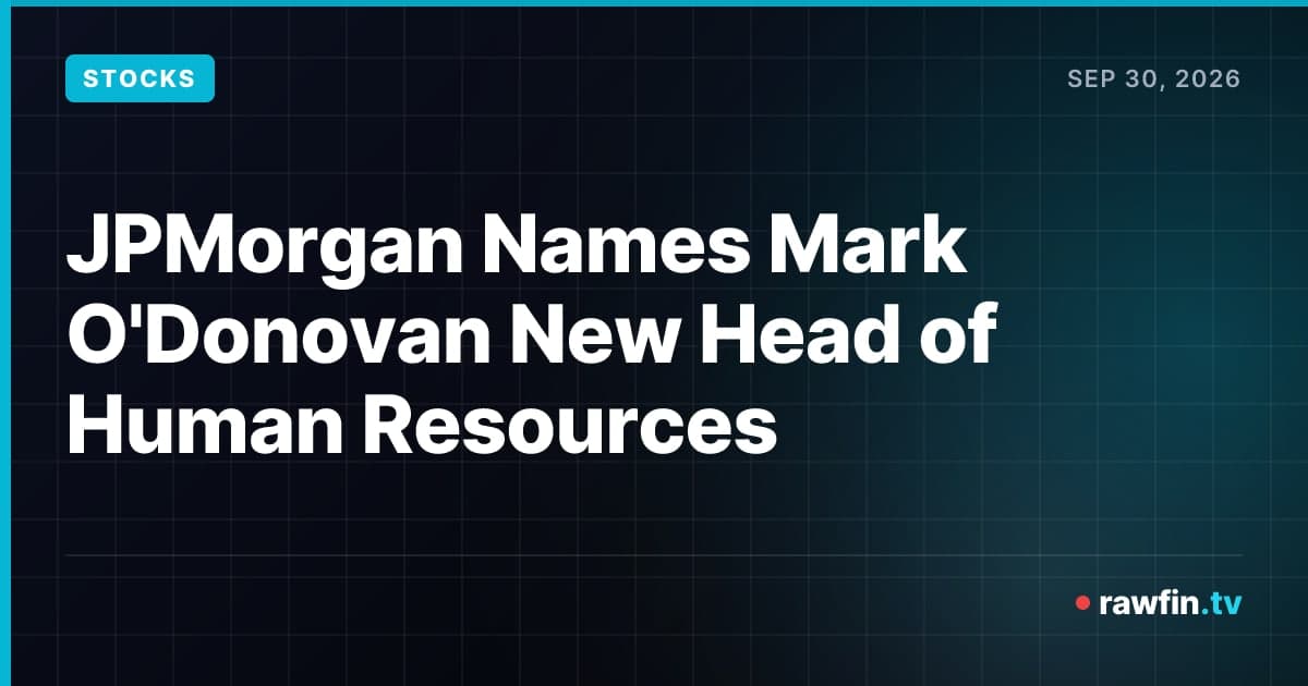 JPMorgan Names Mark O'Donovan New Head of Human Resources