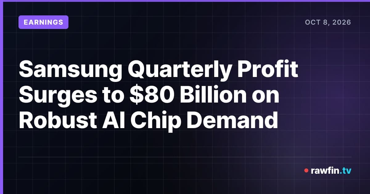 Samsung Quarterly Profit Surges to $80 Billion on Robust AI Chip Demand
