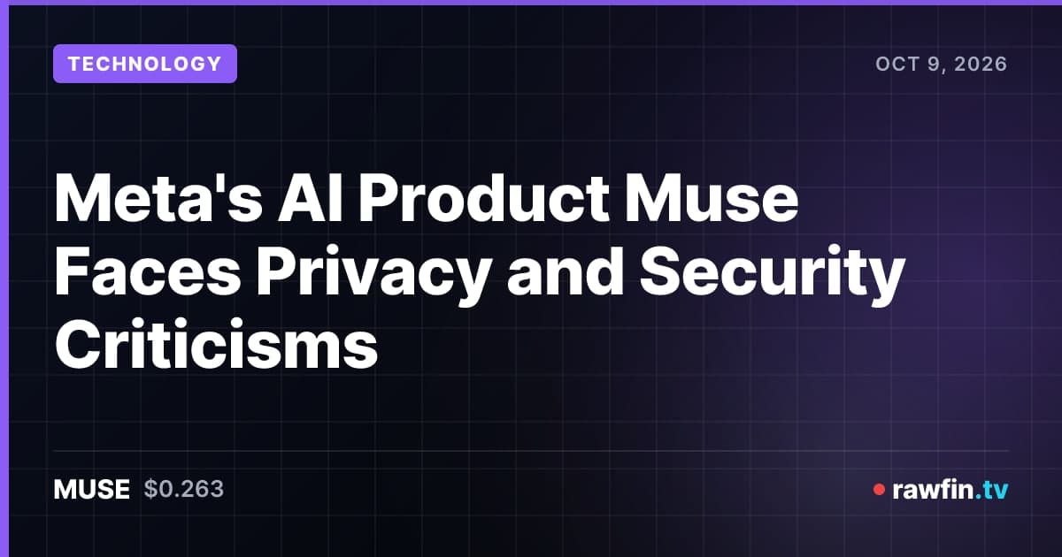 Meta's AI Product Muse Faces Privacy and Security Criticisms