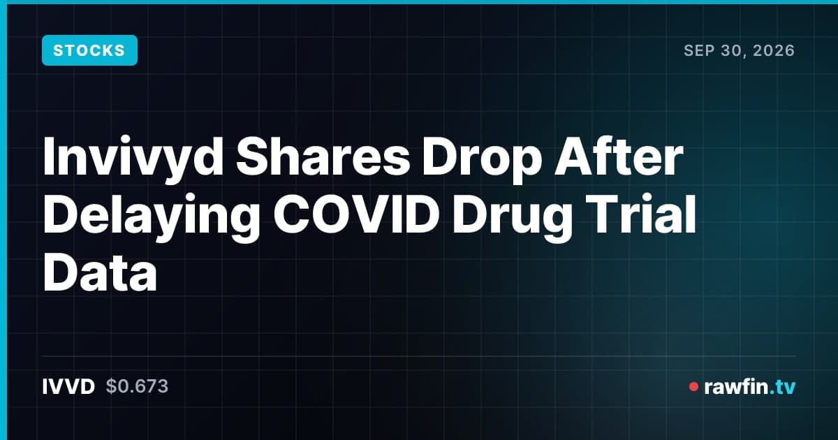 Invivyd Shares Drop After Delaying COVID Drug Trial Data