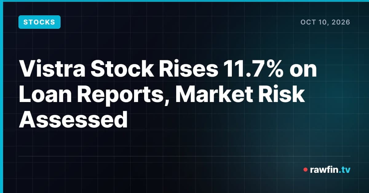 Vistra Stock Rises 11.7% on Loan Reports, Market Risk Assessed