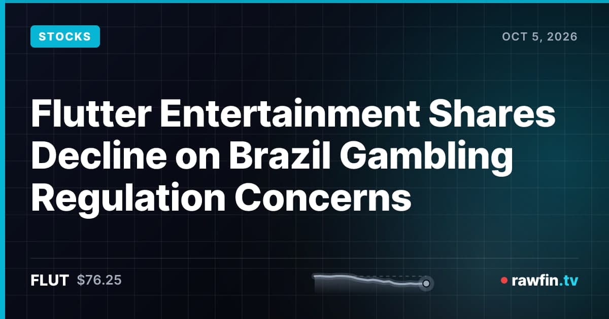 Flutter Entertainment Shares Decline on Brazil Gambling Regulation Concerns