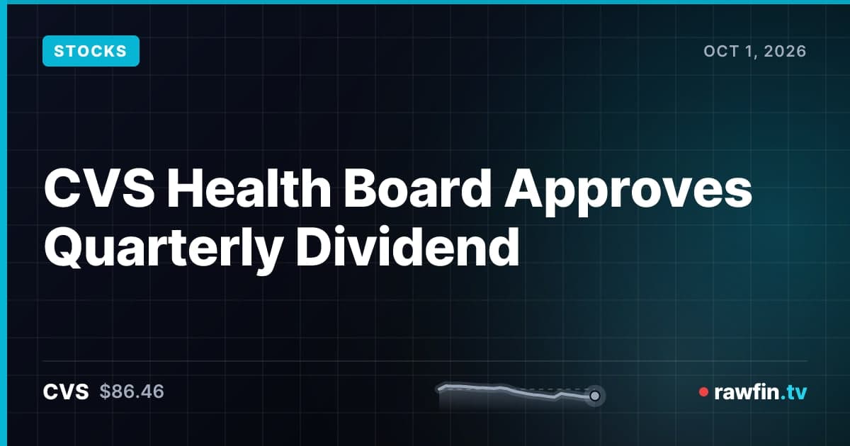 CVS Health Board Approves Quarterly Dividend