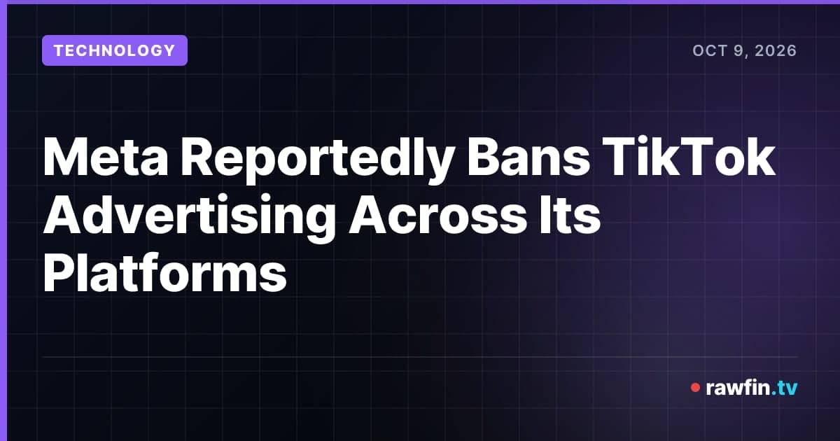 Meta Reportedly Bans TikTok Advertising Across Its Platforms