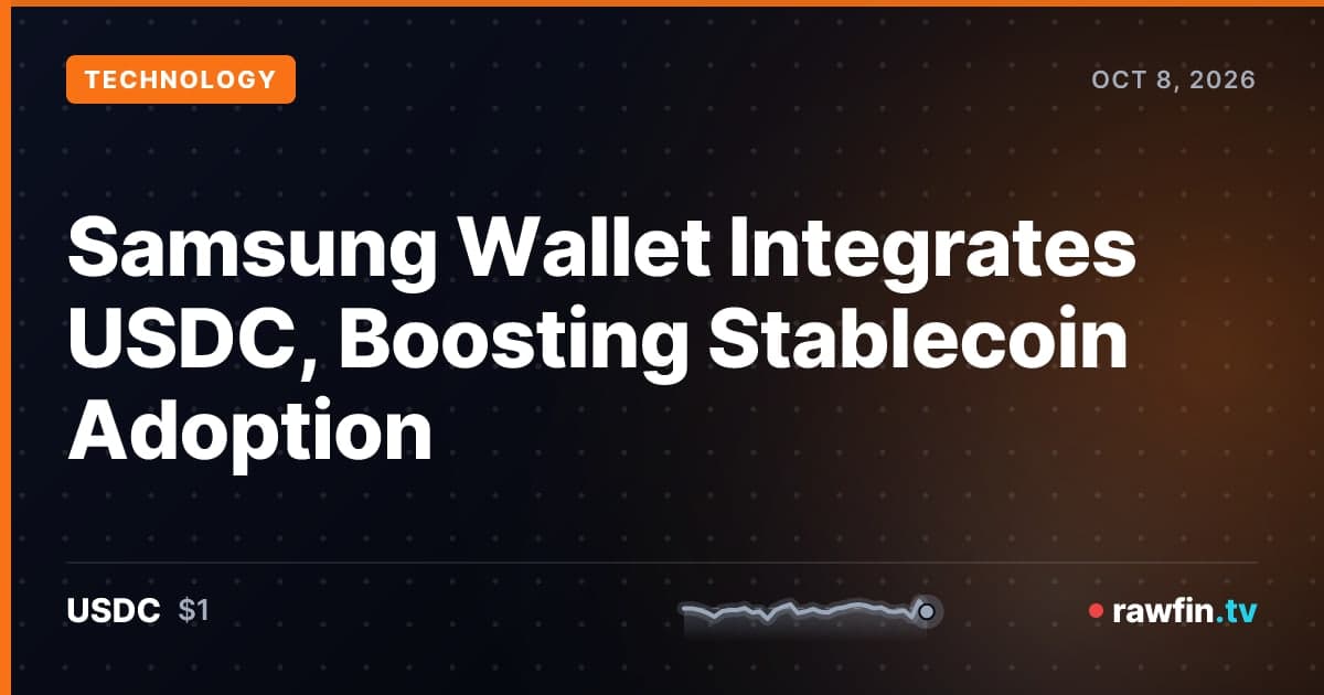 Samsung Wallet Integrates USDC, Boosting Stablecoin Adoption